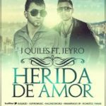 J Quiles Ft. Jeyro - Herida De Amor MP3